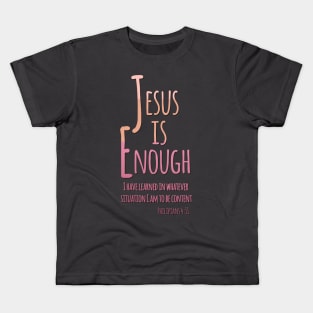 Jesus is Enough Philippians 4:11 Contentment in Christ Kids T-Shirt